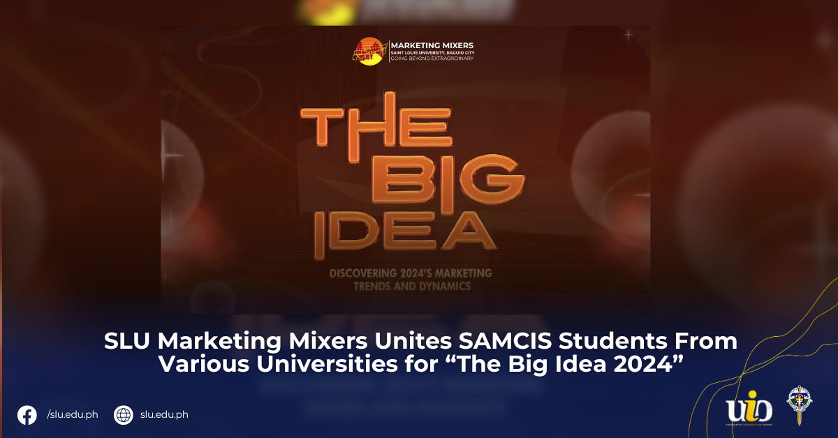 SLU Marketing Mixers unites SAMCIS Students from various universities for “The Big Idea 2024”