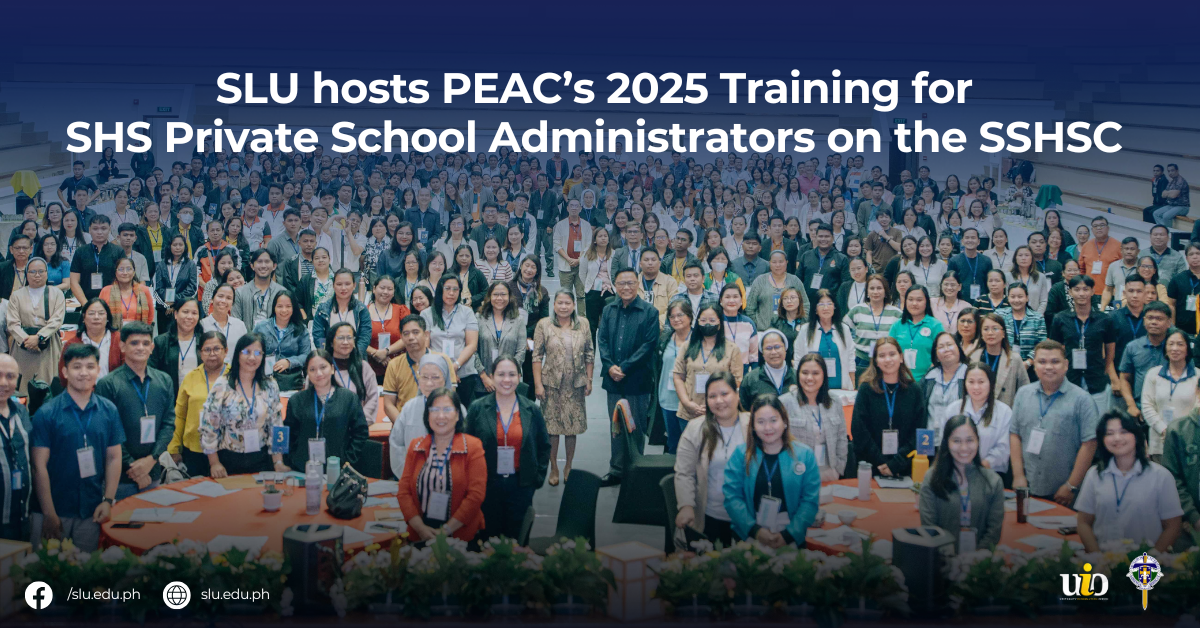 SLU hosts PEAC’s 2025 Training for SHS Private School Administrators on the Strengthened Senior High School Curriculum