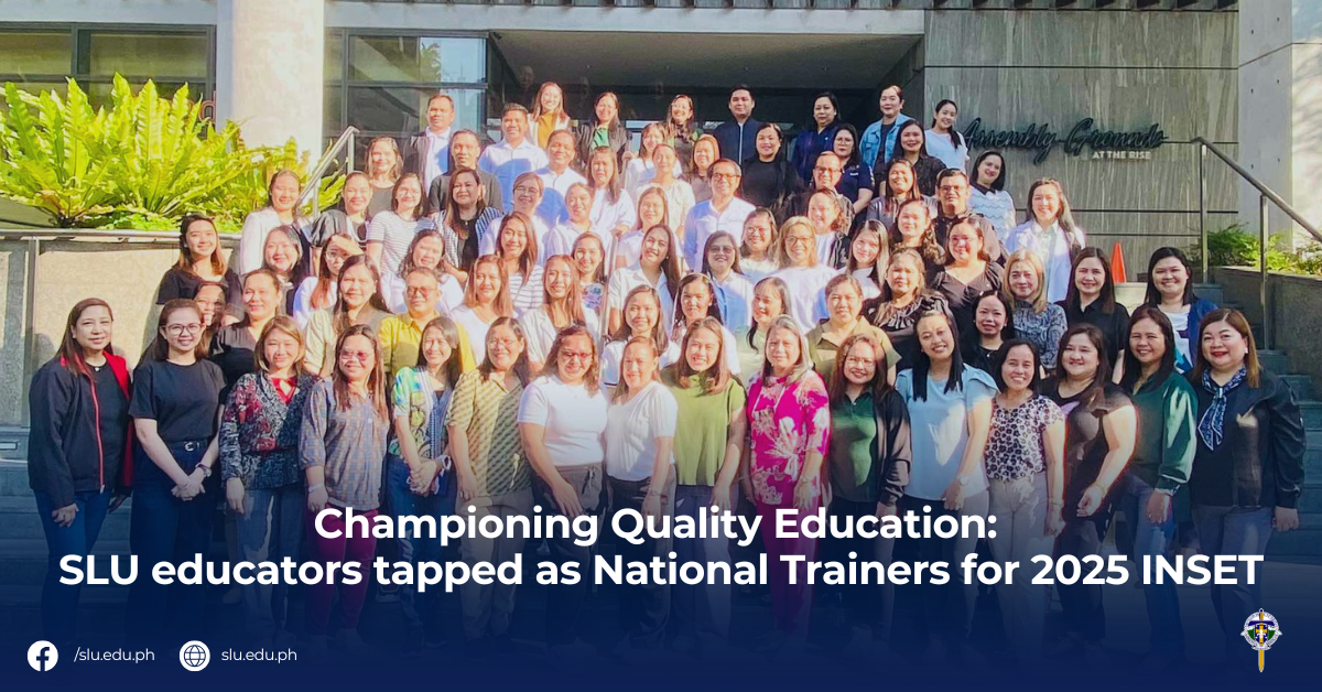Championing Quality Education: SLU educators tapped as National Trainers for 2025 INSET